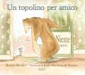 Un topolino per amico. Ediz. illustrata