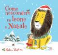 Come nascondere un leone a Natale. Ediz. a colori