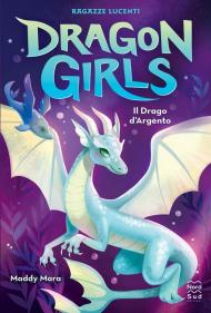 Drago d'argento. Dragon girls (Il)