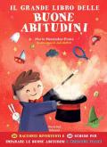 Grande libro delle buone abitudini. Ediz. a colori (Il)