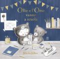 Ollie e l'orso vanno a scuola. Ediz. illustrata