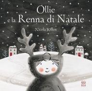 Ollie e la renna di Natale. Ediz. illustrata