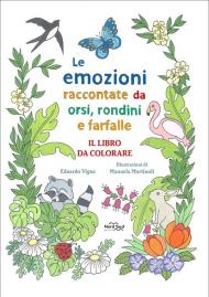 Le emozioni raccontate da orsi, rondini e farfalle. Il libro da colorare. Ediz. illustrata