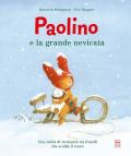 Paolino e la grande nevicata. Ediz. a colori