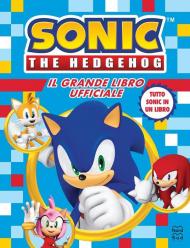 Sonic The Hedgehog. Il grande libro ufficiale