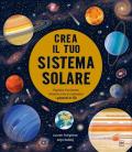 Crea il tuo sistema solare. Ediz. a colori. Con QR code per tutorial