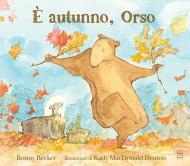 È autunno, Orso. Ediz. a colori