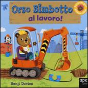 Orso Bimbotto al lavoro!