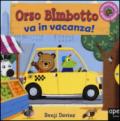 Orso Bimbotto va in vacanza!