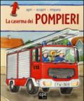 La caserma dei pompieri. Apri, scopri, impara