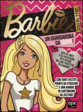 Un guardaroba da sogno! Barbie. Con adesivi. Ediz. illustrata