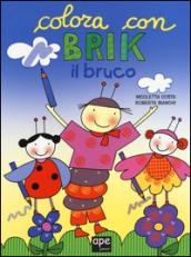 Brik il bruco. Disegna e colora