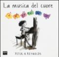 La musica del cuore. Ediz. illustrata