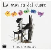 La musica del cuore. Ediz. illustrata