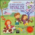 Il mio piccolo Vivaldi. Libro musicale. Ediz. illustrata