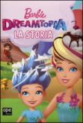 Barbie Dreamtopia. La storia. Ediz. a colori