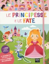 Le principesse e le fate. Con adesivi. Ediz. a colori