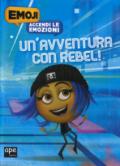 Un'avventura con Rebel. Accendi le emozioni. Emoji. Ediz. a colori