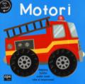 Motori. Gira le ruote! Ediz. a colori
