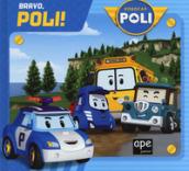 Bravo, Poli! Robocar Poli. Ediz. a colori