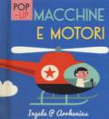 Macchine e motori. Libro pop-up. Ediz. a colori