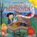 La magia di Beethoven. Ediz. a colori