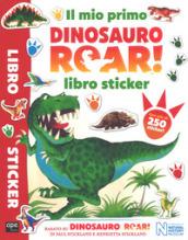 Il mio primo Dinosauro Roar! Libro sticker. Con adesivi. Ediz. a colori