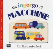 Un ingorgo di macchine. Un libro sui colori