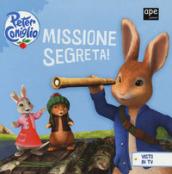 Missione segreta! Peter Coniglio. Ediz. a colori