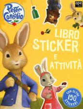 Libro sticker e attività. Peter Coniglio. Con adesivi. Ediz. a colori