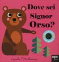 Dove sei signor orso? Ediz. illustrata