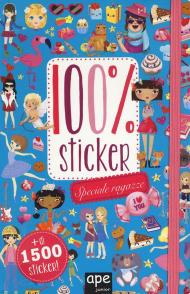 Speciale ragazze. 100% sticker. Con adesivi. Ediz. a colori