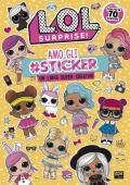 Amo gli #sticker. Un libro super creativo. L.O.L. Surprise! Ediz. a colori