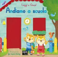 Andiamo a scuola. Leggi e gioca! Ediz. a colori