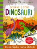 Dinosauri. Squame e code. Pennelli magici. Ediz. a spirale. Con gadget