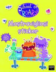 Mostravigliosi sticker. School of Roars. Con adesivi. Ediz. a colori