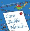 Caro Babbo Natale.... Ediz. a colori