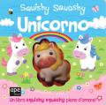 Unicorno. Squishy squashy. Ediz. a colori