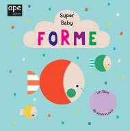 Forme. Super baby. Ediz. a colori