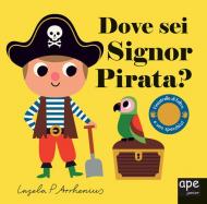 Dove sei signor pirata? Ediz. a colori