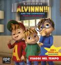 Viaggi nel tempo. Alvinnn!!! and the Chipmunks. Ediz. a colori