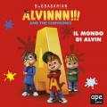 Alvin. Il mondo di Alvin. Alvinnn!!! and the Chipmunks. Ediz. a colori