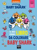 Il mio primo libro da colorare. Baby Shark. Ediz. illustrata