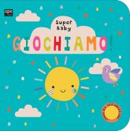 Giochiamo. Super baby. Ediz. a colori