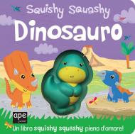 Dinosauro. Squishy squashy. Ediz. a colori