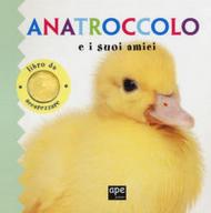 Anatroccolo e i suoi amici. Libro da accarezzare. Ediz. a colori