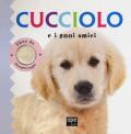 Cucciolo e i suoi amici. Libro da accarezzare