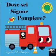 Dove sei signor pompiere?