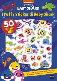 I puffy sticker di Baby Shark. Ediz. a colori