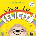 Viva la felicità. Ediz. a colori